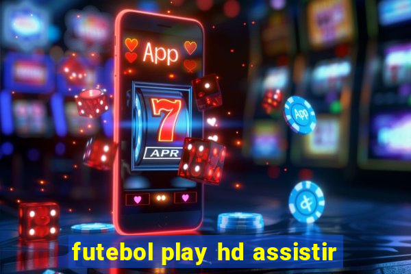 futebol play hd assistir